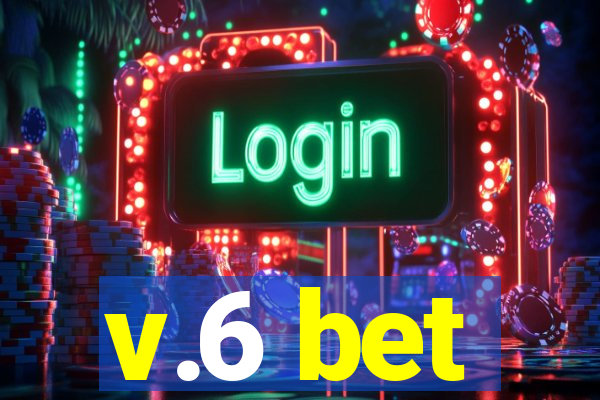 v.6 bet